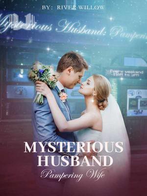 Mysterious Husband: Pampering Wife