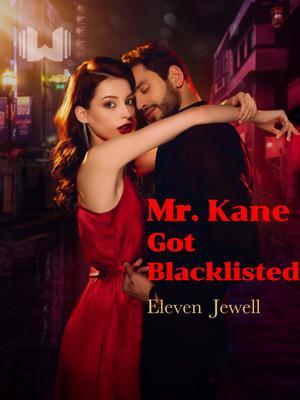 Mr. Kane Got Blacklisted
