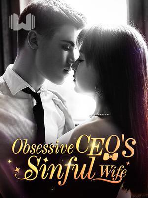 Obsessive CEO's Sinful Wife