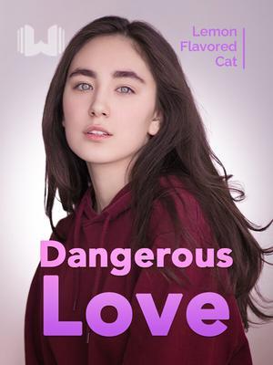 Dangerous Love: You Are My One and Only Bride