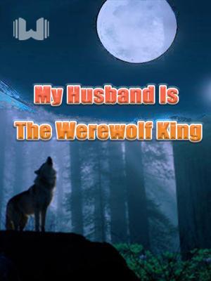 My Husband is The Werewolf King 1