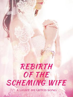 Rebirth of the Scheming Wife