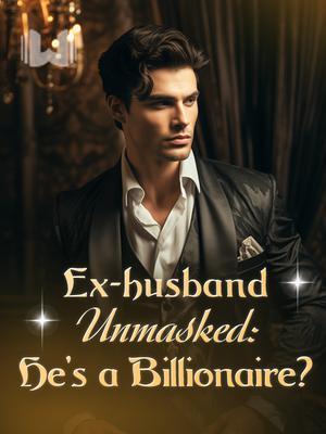 Ex-husband Unmasked: He's a Billionaire?
