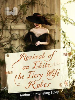 Revival of an Elite: The Fiery Wife Rules