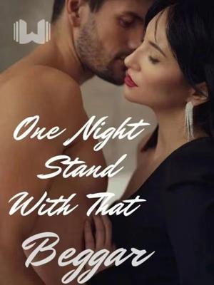 One Night Stand With That Beggar