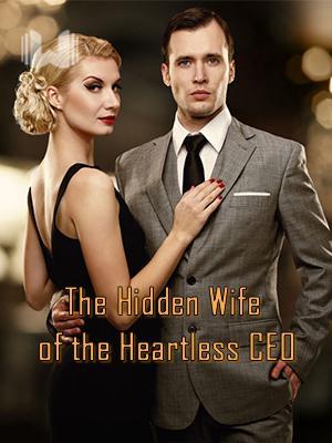 The Hidden Wife of the Heartless CEO