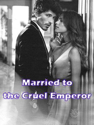 Married to the Cruel Emperor