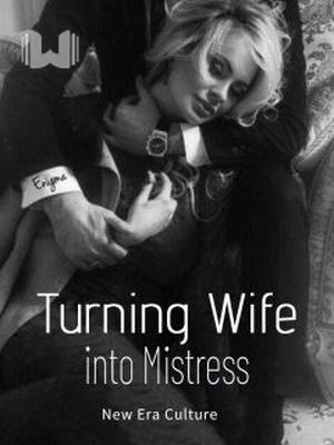 Turning Wife into Mistress