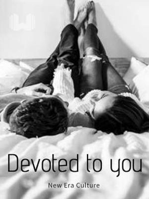 Devoted to you