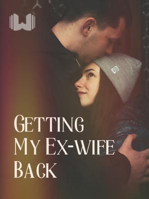 Getting my ex-wife back