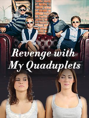 Revenge with My Quadruplets