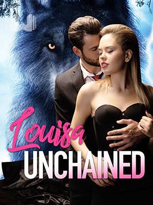 Louisa Unchained