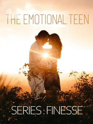 THE EMOTIONAL TEEN SERIES : FINESSE