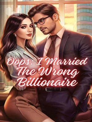 Oops: I Married The Wrong Billionaire