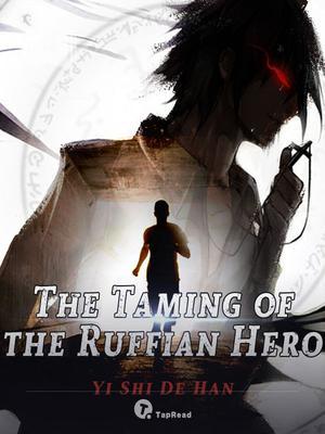 The Taming of the Ruffian Hero
