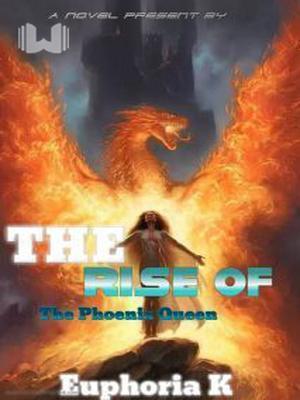 The Rise of a Phoenix Queen
