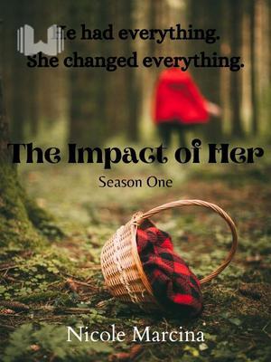 The Impact of Her - Season One
