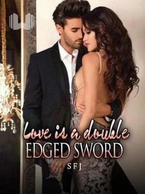 Love Is A Double Edged Sword