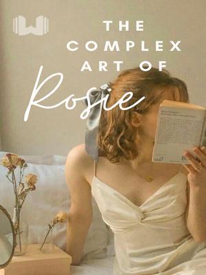 The Complex Art of Rosie