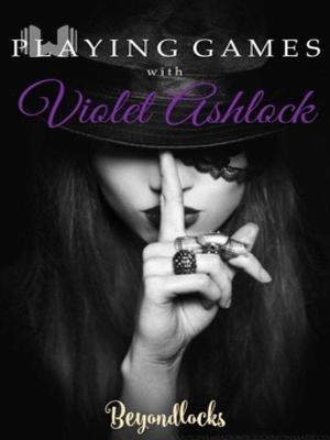 Playing Games with Violet Ashlock