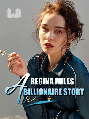 REGINA MILES- A BILLIONAIRE STORY