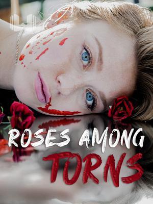 Roses Among torns