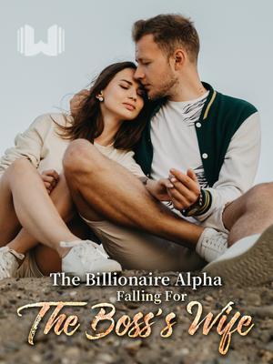 The Billionaire Alpha Falling For the Boss’s Wife