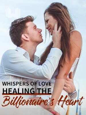 Whispers of Love: Healing the Billionaire's Heart