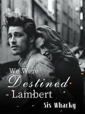 We Were Destined - Lambert